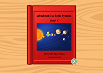 All About Our Solar System: Level K