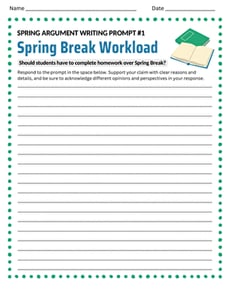 Spring Argument Writing Prompt #1: Spring Break Workload