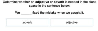Adjective or Adverb (Adjectives - Other) 3