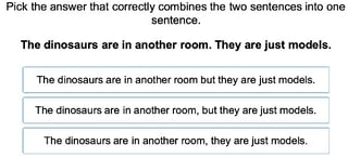 Comma to Combine Short Sentences 1