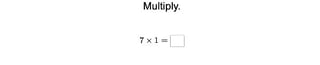 Multiply by 7