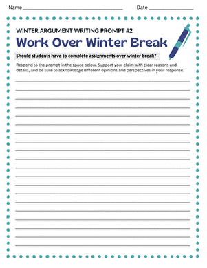 Winter Argument Writing Prompt #2: Work Over Winter Break