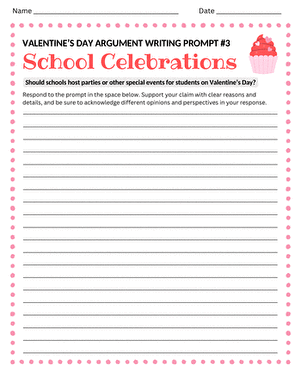 Valentine's Day Argument Writing Prompt #3: School Celebrations