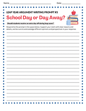 Leap Year Argument Writing Prompt #3: School Day or Day Away?