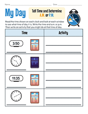 My Day: Tell Time and Determine A.M. or P.M.